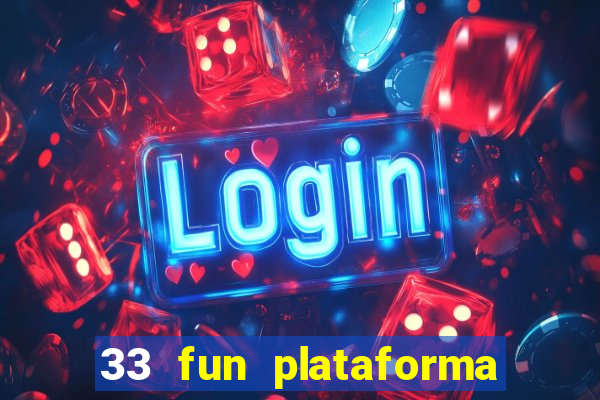 33 fun plataforma de jogos